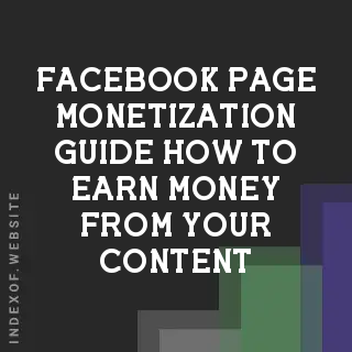 Facebook Page Monetization Guide: How to Earn Money from Your Content - Indexof